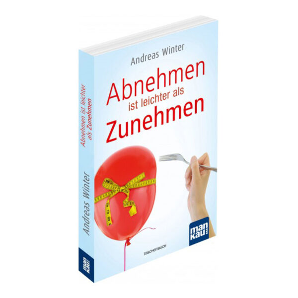 Abnehmen ist leichter als Zunehmen