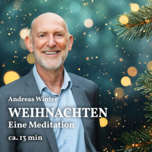 Weihnachtliche Meditation von und mit Andreas Winter